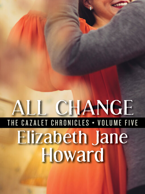 Title details for All Change by Elizabeth Jane Howard - Available
